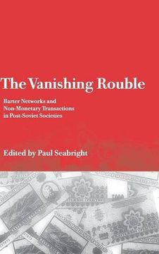 portada The Vanishing Rouble: Barter Networks and Non-Monetary Transactions in Post-Soviet Societies (en Inglés)