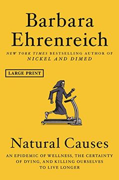 portada Natural Causes: An Epidemic of Wellness, the Certainty of Dying, and Killing Ourselves to Live Longer (in English)