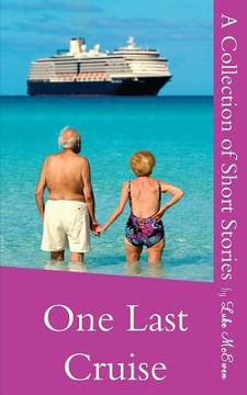 portada One Last Cruise: A Collection of Short Stories (en Inglés)