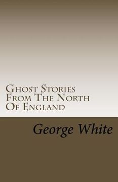 portada Ghost Stories From The North Of England (en Inglés)