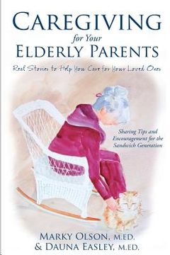 portada Caregiving for Your Elderly Parents: Real Stories to Help You Care For Your Loved Ones (in English)