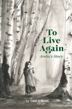 portada To Live Again: Arelia's Story (en Inglés)