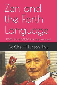 portada Zen and the Forth Language: EFORTH for the MSP430 from Texas Instruments (en Inglés)