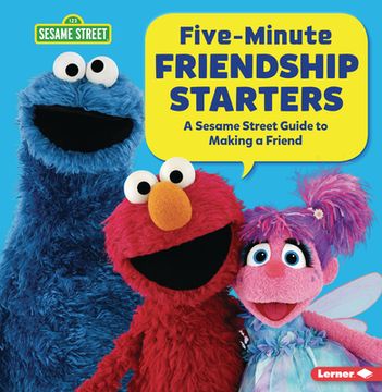 portada Five-Minute Friendship Starters: A Sesame Street ® Guide to Making a Friend (en Inglés)