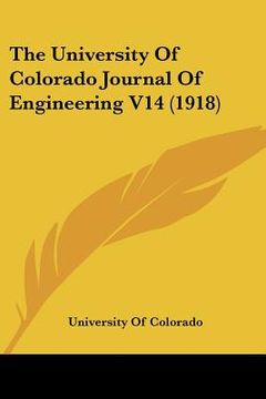 portada the university of colorado journal of engineering v14 (1918) (in English)