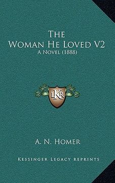 portada the woman he loved v2: a novel (1888) (en Inglés)