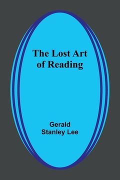 portada The Lost Art of Reading (in English)