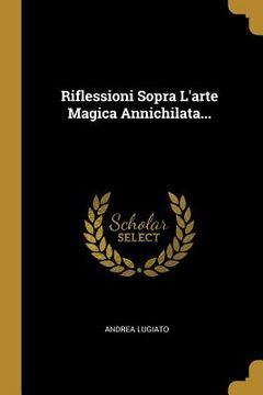 portada Riflessioni Sopra L'arte Magica Annichilata... (en Italiano)