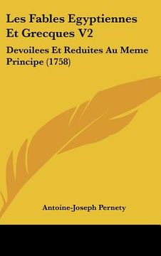 portada les fables egyptiennes et grecques v2: devoilees et reduites au meme principe (1758) (en Inglés)