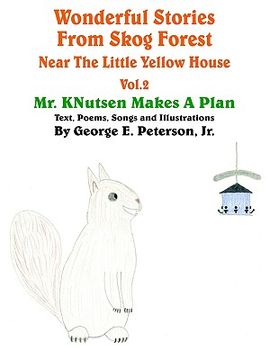 portada wonderful stories from skog forest near the little yellow house volume 2: mr. knutsen makes a plan (en Inglés)