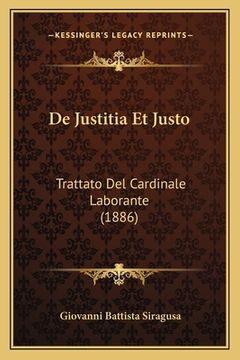 portada De Justitia Et Justo: Trattato Del Cardinale Laborante (1886) (in Latin)