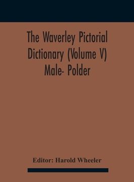 portada The Waverley Pictorial Dictionary (Volume V) Male- Polder (en Inglés)