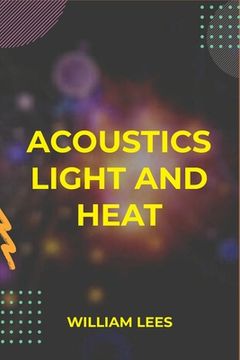 portada Acoustics Light and Heat (en Inglés)