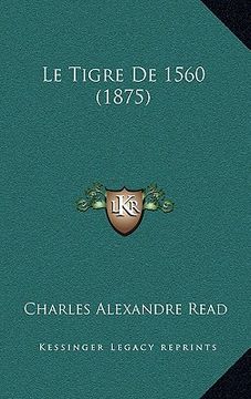 portada Le Tigre De 1560 (1875) (en Francés)