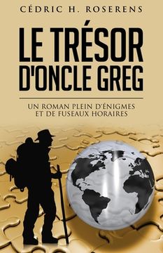 portada Le Trésor d'Oncle Greg: Un roman plein d'énigmes et de fuseaux horaires (in French)