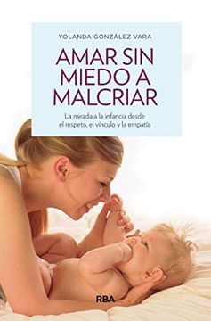 portada Amar sin Miedo a Malcriar (Otros Practica) (in Spanish)