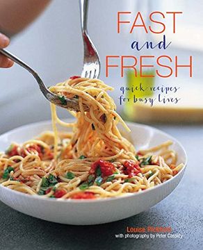 portada Fast and Fresh: Quick Recipes for Busy Lives (en Inglés)