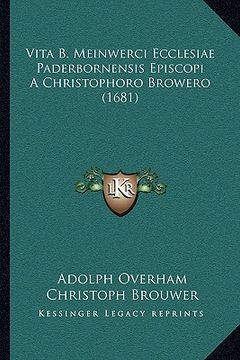 portada Vita B. Meinwerci Ecclesiae Paderbornensis Episcopi A Christophoro Browero (1681) (en Latin)
