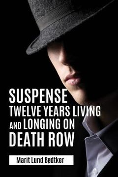 portada Suspense: Twelve years living and longing on death row (en Inglés)