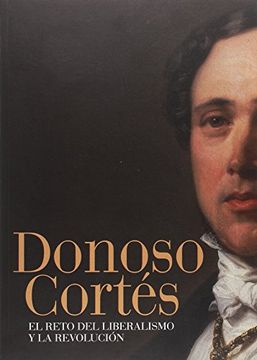 portada Donoso Cortés: el reto del liberalismo y la revolución