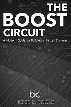 portada The Boost Circuit: A Modern Guide to Building a Better Business (en Inglés)