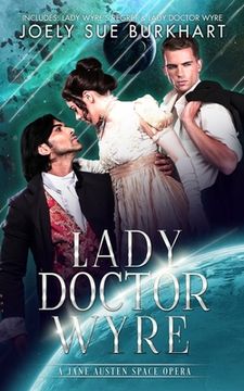 portada Lady Doctor Wyre: A Jane Austen Space Opera (en Inglés)