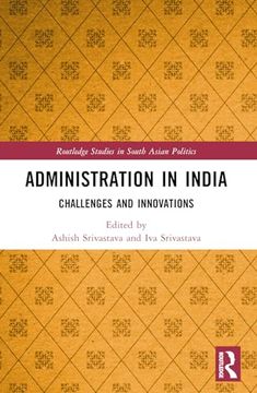 portada Administration in India (Routledge Studies in South Asian Politics) (in English)