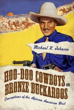 portada Hoo-Doo Cowboys and Bronze Buckaroos: Conceptions of the African American West (en Inglés)