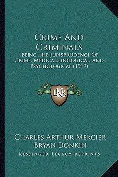 portada crime and criminals: being the jurisprudence of crime, medical, biological, and psychological (1919) (en Inglés)