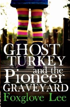 portada Ghost Turkey and the Pioneer Graveyard (American English) (Madison and Mustache) (Volume 1)
