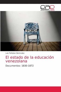 portada El Estado de la Educación Venezolana: Documentos: 1830-1872 (in Spanish)
