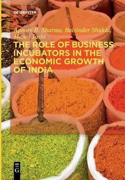 portada The Role of Business Incubators in the Economic Growth of India [Soft Cover ] (en Inglés)