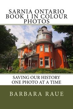 portada Sarnia Ontario Book 1 in Colour Photos: Saving Our History One Photo at a Time (Cruising Ontario) (Volume 133)