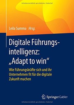 portada Digitale Führungsintelligenz: Adapt to win: Wie Führungskräfte Sich und ihr Unternehmen fit für die Digitale Zukunft Machen (in German)