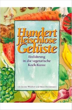 portada Hundert fleischlose Gelüste Einführung in die vegetarische Koch-Kunst (German Edition)
