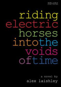portada Riding Electric Horses Into the Voids of Time (en Inglés)