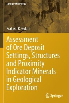 portada Assessment of Ore Deposit Settings, Structures and Proximity Indicator Minerals in Geological Exploration (en Inglés)
