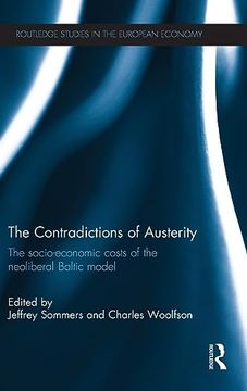 portada The Contradictions of Austerity: The Socio-Economic Costs of the Neoliberal Baltic Model (Routledge Studies in the European Economy) (en Inglés)