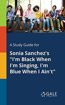 portada A Study Guide for Sonia Sanchez's i'm Black When i'm Singing, i'm Blue When i Ain't 