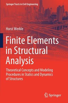 portada Finite Elements in Structural Analysis: Theoretical Concepts and Modeling Procedures in Statics and Dynamics of Structures 