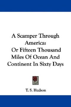portada a scamper through america: or fifteen thousand miles of ocean and continent in sixty days