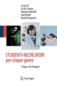 portada Studenti-Ricercatori Per Cinque Giorni: Gli Stage a Tor Vergata (in Italian)