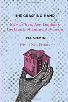 portada The Grasping Hand: "Kelo v. City of new London" and the Limits of Eminent Domain (in English)