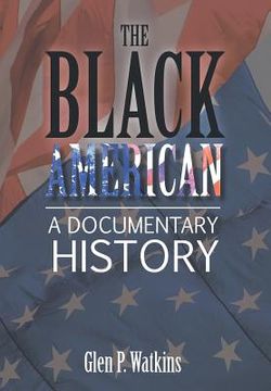 portada The Black American: A Documentary History (en Inglés)