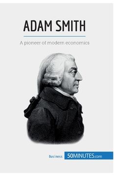 portada Adam Smith: A pioneer of modern economics (en Inglés)