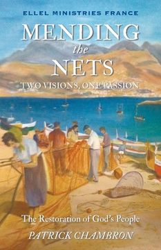 portada Mending the nets: Two Visions, One Passion. The Restoration of God's People (in English)