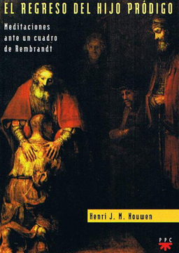 portada El Regreso del Hijo Pródigo Meitaciones Ante un Cuadro de Rembrandt (in Spanish)