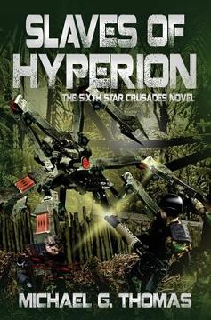 portada Slaves of Hyperion (Star Crusades Uprising, Book 6) (in English)