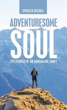 portada Adventuresome Soul: Life Stories of an Adrenaline Junky (en Inglés)