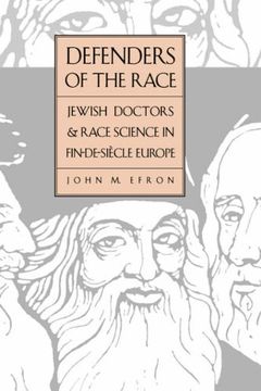 portada Defenders of the Race: Jewish Doctors and Race Science in Fin-De-Siècle Europe (in English)